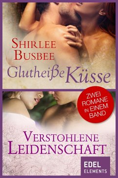 Glutheiße Küsse/Verstohlene Leidenschaft (eBook, ePUB) - Busbee, Shirlee