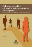 Culturas juveniles, educación religiosa escolar y catequesis (eBook, ePUB)