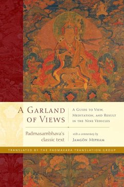 A Garland of Views (eBook, ePUB) - Padmasambhava; Mipham, Jamgon; Padmakara Translation Group
