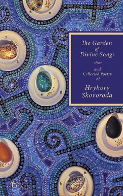 The Garden of Divine Songs and Collected Poetry of Hryhory Skovoroda (eBook, ePUB) - Skovoroda, Hryhory