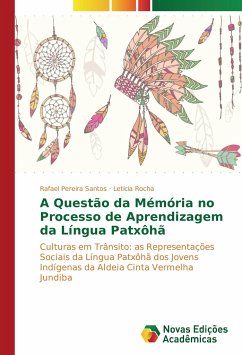 A Questão da Mémória no Processo de Aprendizagem da Língua Patxôhã - Pereira Santos, Rafael;Rocha, Letícia