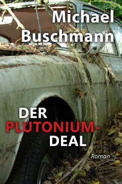 Der Plutonium-Deal (eBook, ePUB) - Buschmann, Michael