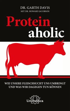 Proteinaholic (eBook, ePUB) - Davis, Garth