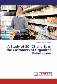 A Study of SQ, CS and SL of the Customers of Organized Retail Stores - Thakkar, Falguni Mitesh