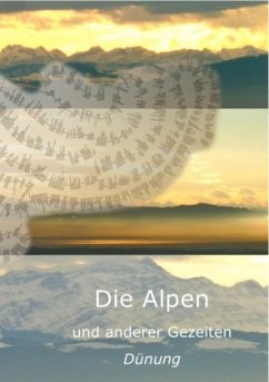 Die Alpen - und anderer Gezeiten Dünung - Herzka, Wolf