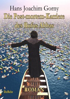 Die Post-mortem-Karriere des Rufus Abbas (eBook, ePUB) - Gorny, Hans Joachim
