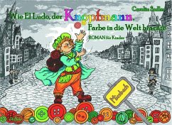 Wie El Ludo, der Knopfmann, Farbe in die Welt brachte (eBook, ePUB) - Sadler, Carolin