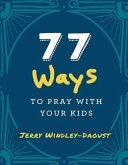 77 Ways to Pray With Your Kids (eBook, ePUB)
