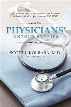 Physicians' Untold Stories (eBook, ePUB) - Kolbaba, Scott