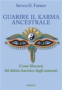 Guarire il karma ancestrale (eBook, ePUB) - D. Farmer, Steven