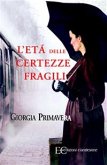 L'età delle certezze fragili (fixed-layout eBook, ePUB)