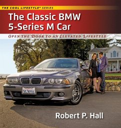 The Classic BMW 5-Series M Car: Open the Door to an Elevated Lifestyle - Hall, Robert P.