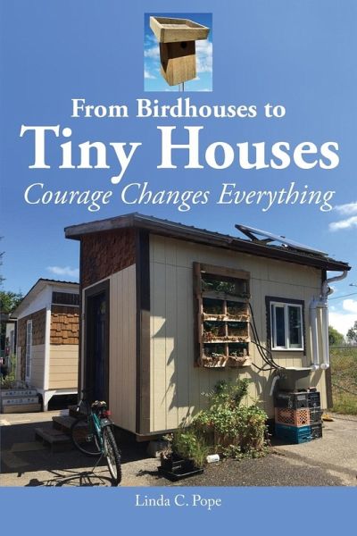 From Birdhouses to Tiny Houses From Birdhouses to Tiny Houses