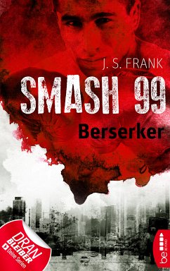 Berserker / Smash99 Bd.4 (eBook, ePUB) - Frank, J. S.