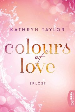 Colours of Love - Erlöst (eBook, ePUB) - Taylor, Kathryn