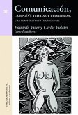 Comunicación, campo(s), teorías y problemas : una perspectiva internacional