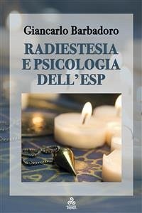 Radiestesia e Psicologia dell’ESP (eBook, ePUB) - Barbadoro, Giancarlo