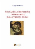 Sant'Angela da Foligno trasfigurata dalla Trinità Divina (eBook, ePUB)