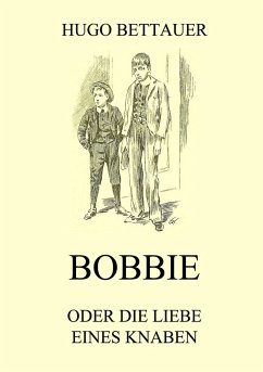 Bobbie oder die Liebe eines Knaben - Bettauer, Hugo