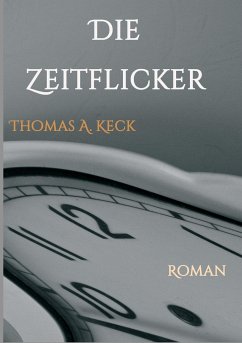 Die Zeitflicker - Keck, Thomas