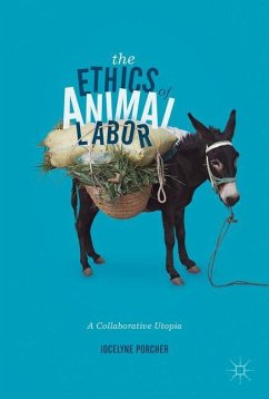 The Ethics of Animal Labor - Porcher, Jocelyne