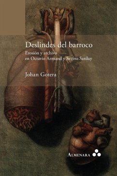 Deslindes del barroco. Erosión y archivo en Octavio Armand y Severo Sarduy - Gotera, Johan