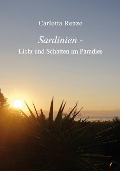 Sardinien - Licht und Schatten im Paradies - Renzo, Carlotta