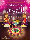 Let's Celebrate 5 Days of Diwali! (Maya & Neel's India Adventure Series, Book 1)