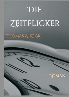 Die Zeitflicker - Keck, Thomas