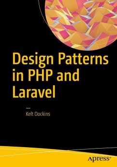 Design Patterns in PHP and Laravel - Dockins, Kelt