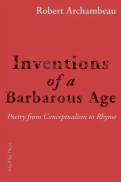 Inventions of a Barbarous Age - Archambeau, Robert