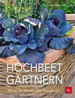 Hochbeet-Gärtnern Monat für Monat (eBook, ePUB) - Nüsslein-Müller, Susanne