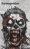 Zarmageddon - Urban Survival Guide to the Zombie Apocalypse (eBook, ePUB) Zarmageddon - Urban Survival Guide to the Zombie Apocalypse (eBook, ePUB)