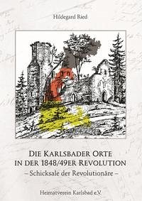 Die Karlsbader Orte in der 1848/49er Revolution - Ried, Hildegard