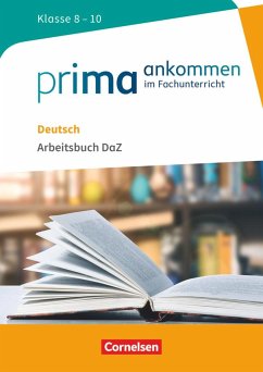 Prima ankommen Deutsch: Klasse 8-10 - Arbeitsbuch DaZ mit Lösungen - Pohlmann, Heidi;El-Gindi, Susanne;Tautz, Gila