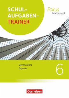 Fokus Mathematik 6. Jahrgangsstufek - Bayern - Schulaufgabentrainer mit Lösungen - Wagner, Irmgard;Wagner, Anton
