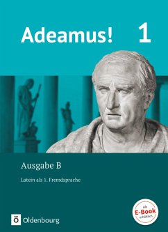 Adeamus! 1. Ausgabe B. - Texte, Übungen, Begleitgrammatik - Schölzel, Melanie;Stierstorfer, Michael;Holzhausen, Jens;Schauer, Markus