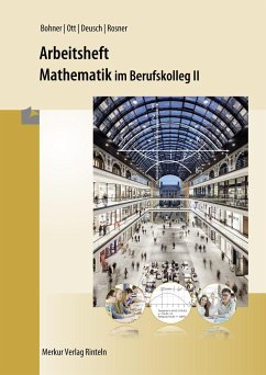 Mathematik im BK II. Arbeitsheft - Bohner, Kurt;Ott, Roland;Deusch, Ronald