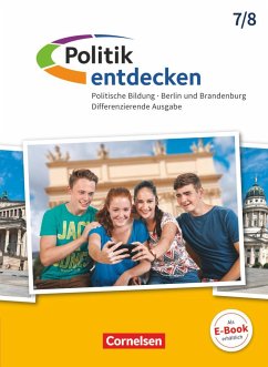 Politik entdecken 7./8. Schuljahr - Differenzierende Ausgabe Sekundarstufe I Berlin und Brandenburg - Schülerbuch - Ernst, Christian-Magnus