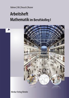 Mathematik im BK I. Arbeitsheft. Baden-Württemberg - Bohner, Kurt;Ott, Roland;Deusch, Ronald