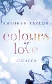 Seduced - Colours of Love (eBook, ePUB)
