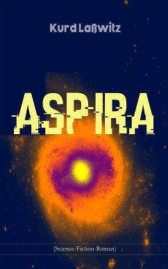 Aspira (Science-Fiction-Roman) (eBook, ePUB) - Laßwitz, Kurd