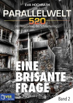 Parallelwelt 520 - Band 2 - Eine brisante Frage (eBook, PDF) - Hochrath, Eva