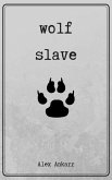 Wolf Slave (eBook, ePUB) Wolf Slave (eBook, ePUB)