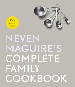 Neven Maguire's Complete Family Cookbook (eBook, ePUB) - Maguire, Neven