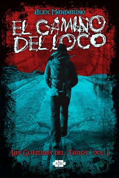 El Camino del Loco (eBook, ePUB) - Mandarino, Alex