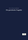 Die griechische Tragödie Die griechische Tragödie