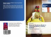 Behavior Guidance Model in Improving Autism Children Abilities Behavior Guidance Model in Improving Autism Children Abilities