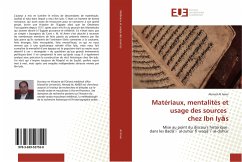 Matériaux, mentalités et usage des sources chez Ibn Iy¿s - Al Amer, Ahmad