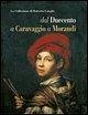 La collezione di Roberto Longhi dal Duecento a Caravaggio a Morandi